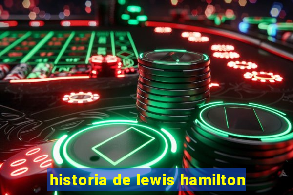 historia de lewis hamilton